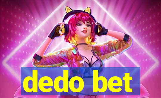 dedo bet